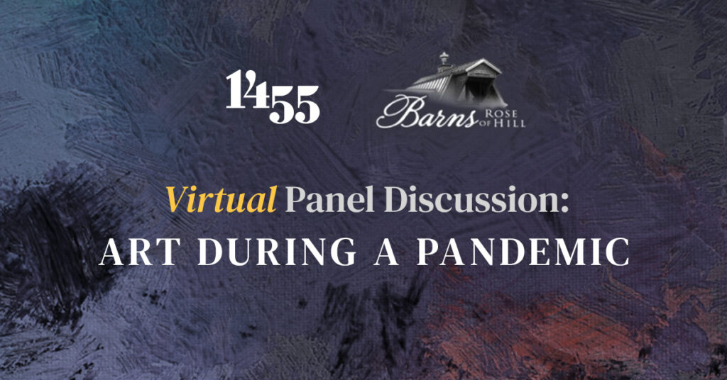 1455 & The Barns of Rose Hill Present: Art During a Pandemic | 1455  Literary Arts