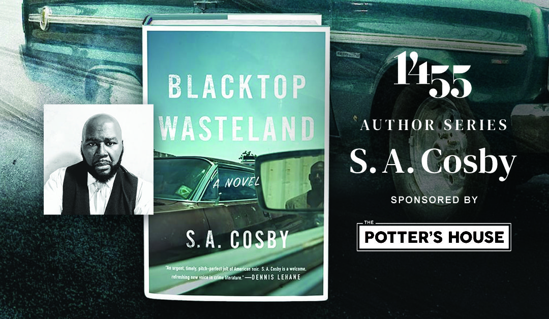 1455 PRESENTS: A READING & CONVERSATION WITH AWARD-WINNING AUTHOR S.A. COSBY