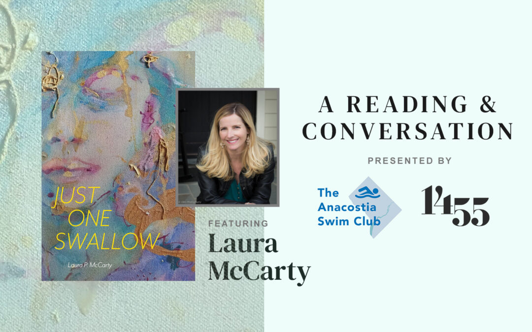 1455 & THE ANACOSTIA SWIM CLUB PRESENT: A READING AND CONVERSATION WITH LAURA MCCARTY