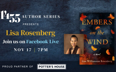 1455 PRESENTS: A CONVERSATION WITH LISA WILLIAMSON ROSENBERG, AUTHOR OF ‘EMBERS ON THE WIND’