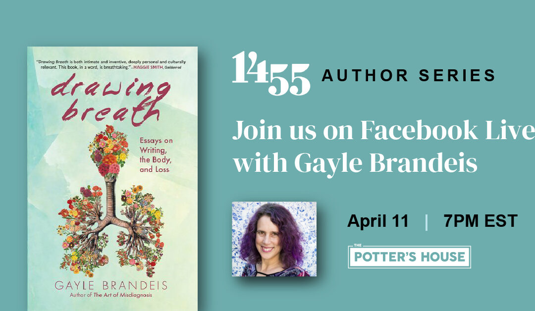1455 PRESENTS: A CONVERSATION WITH GAYLE BRANDEIS, AUTHOR OF ‘DRAWING BREATH’