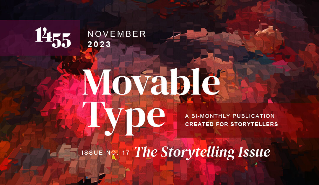 Movable Type Issue No. 17: The Storytelling Issue